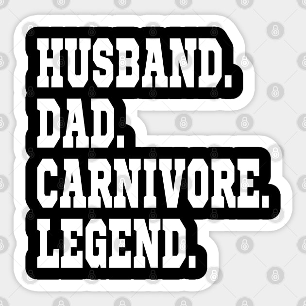 HUSBAND DAD CARNIVORE LEGEND FUNNY MEAT LOVING SPORTY FATHER Sticker by CarnivoreMerch